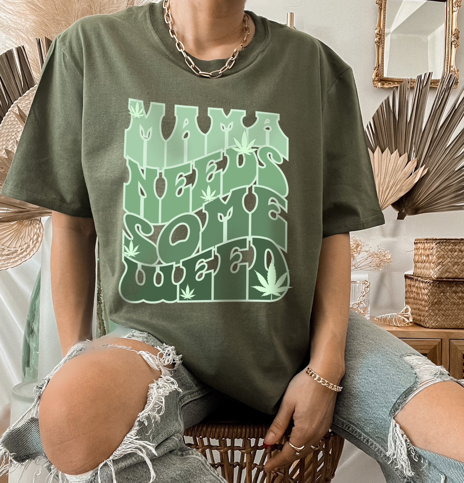 Mama Needs Some Weed Shirt