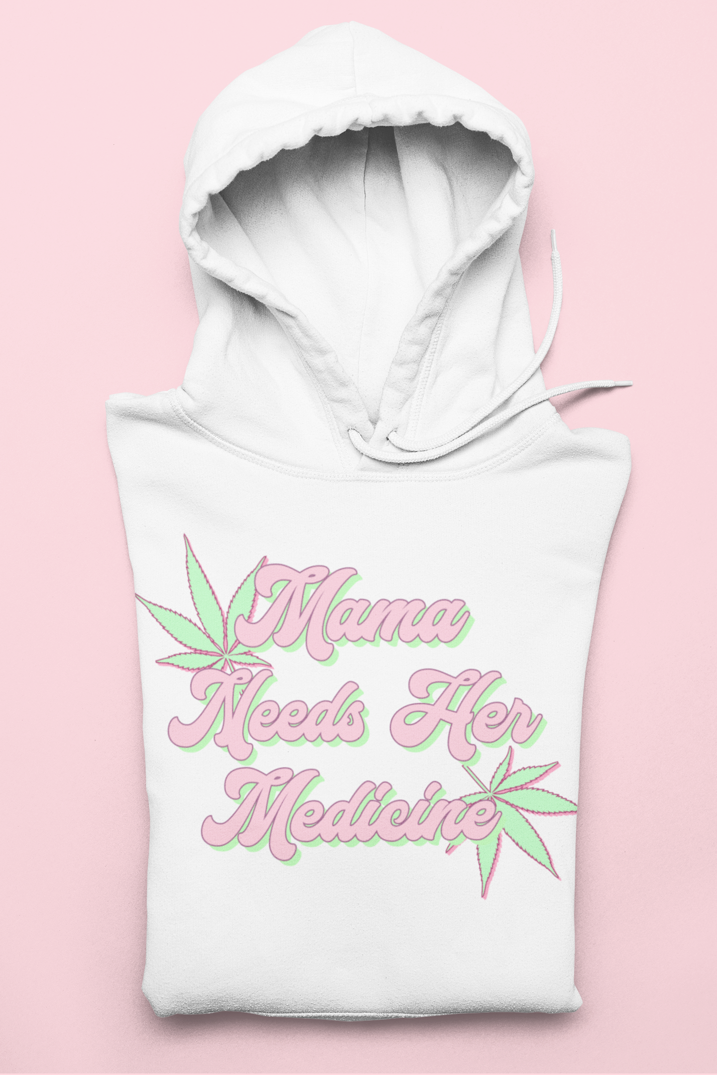 Mama Needs Her Medicine Hoodie