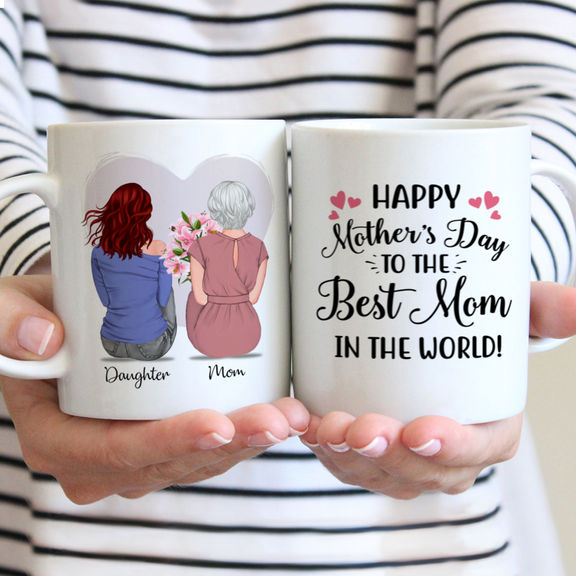 Mother’s Day – Happy Mother’s Day To The Best Mom In The World – Personalized Mug