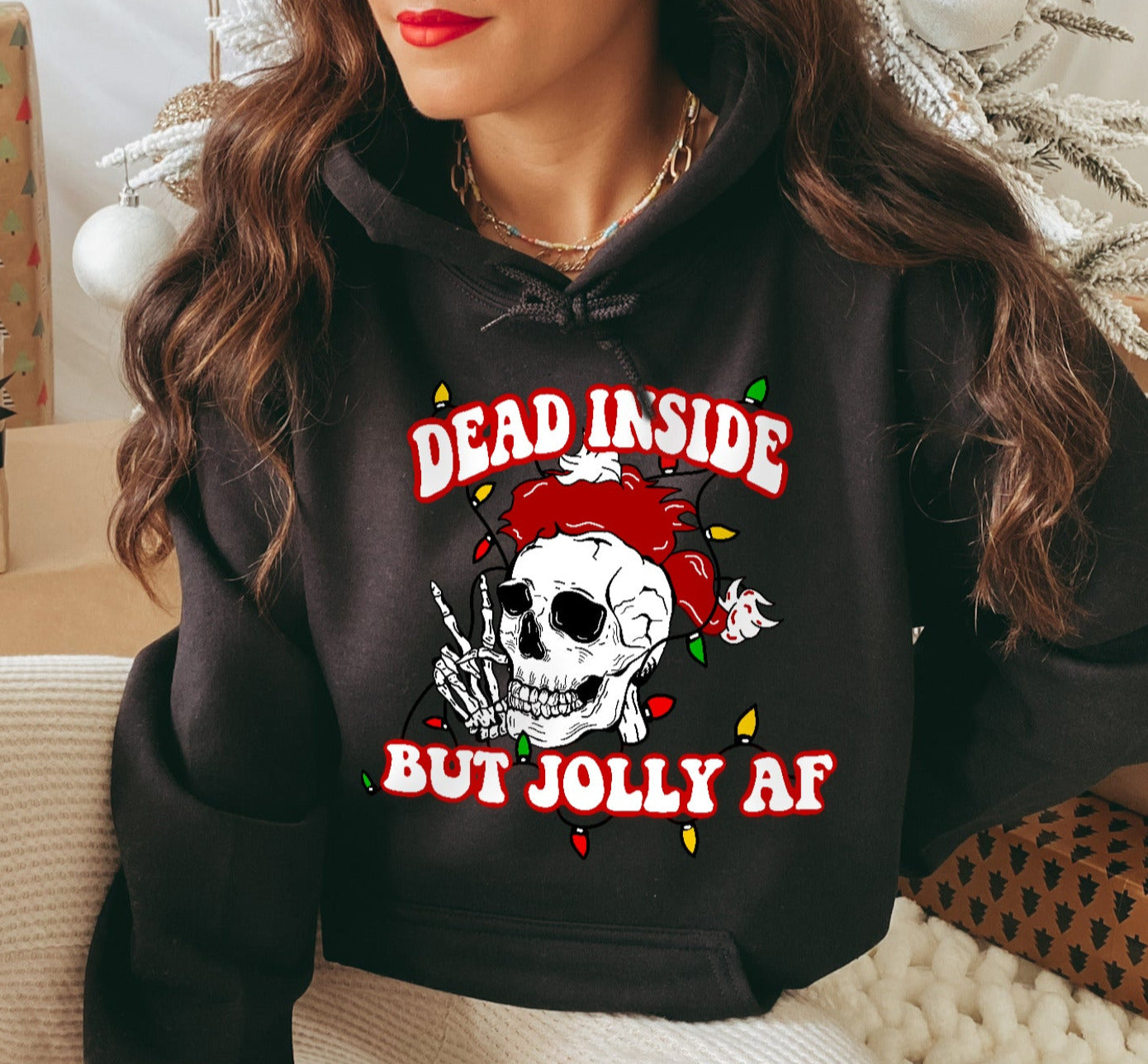 Dead Inside But Jolly Af Hoodie