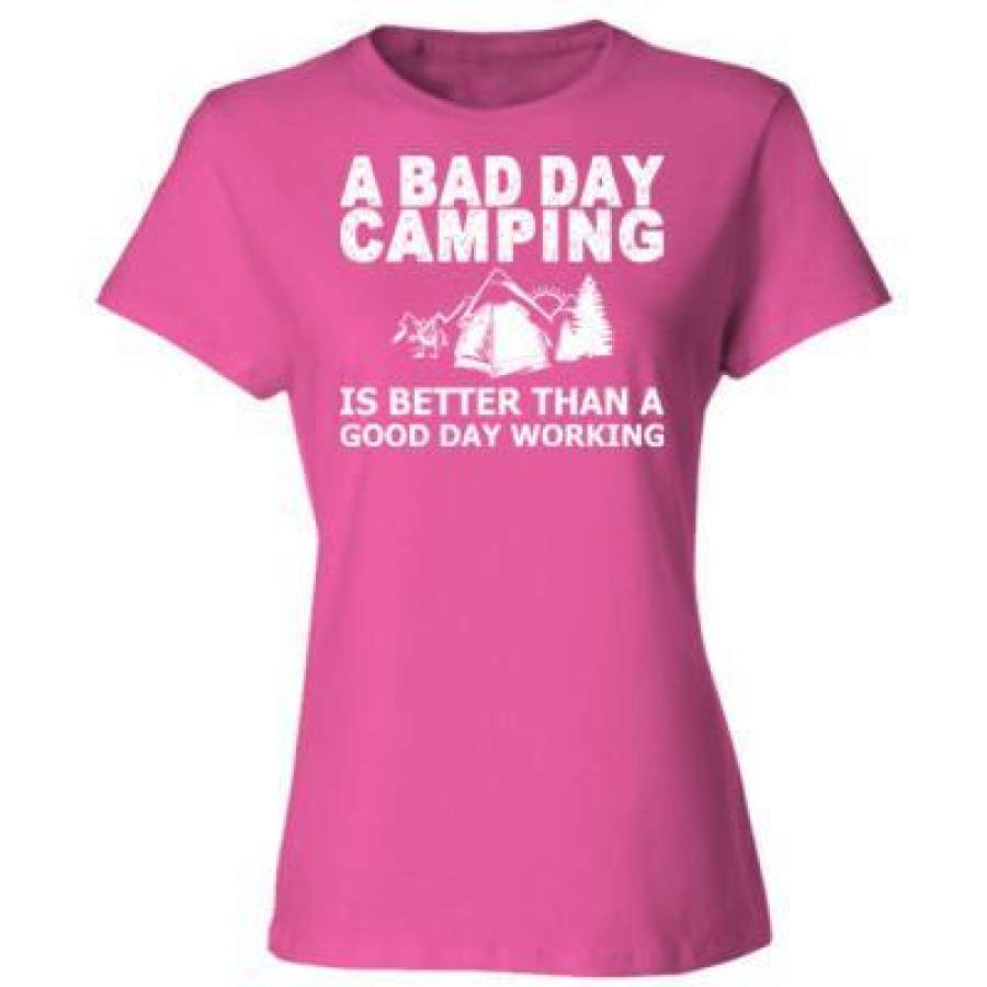 AGR A Bad Day Camping Is Better Than A Good Day Working – Ladies’ Cotton T-Shirt