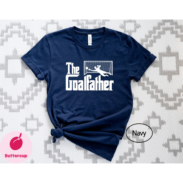 The Goalfather Tshirt, The Goalfather Gift, Soccer Lover Dad Tee, Goalkeeper Dad Gift Shirt, Fathers Day Gift