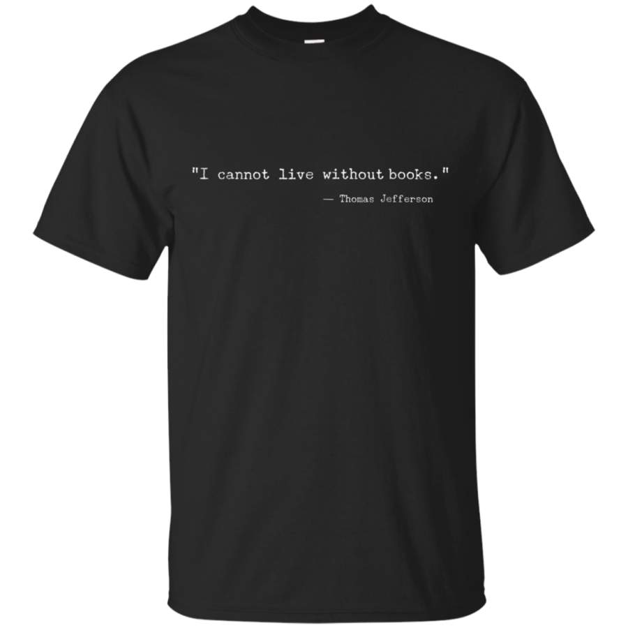 AGR Astrophile – I cannot Live Without Books T-shirt