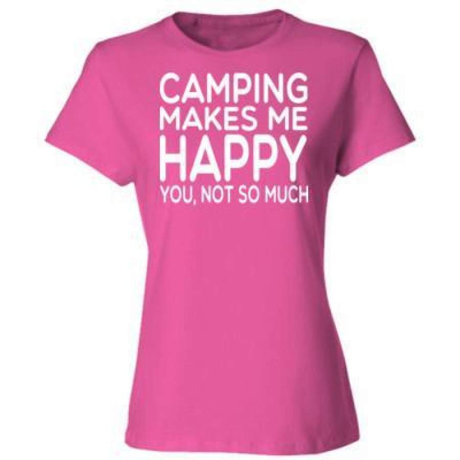 AGR Camping Makes Me Happy You Not So Much – Ladies’ Cotton T-Shirt