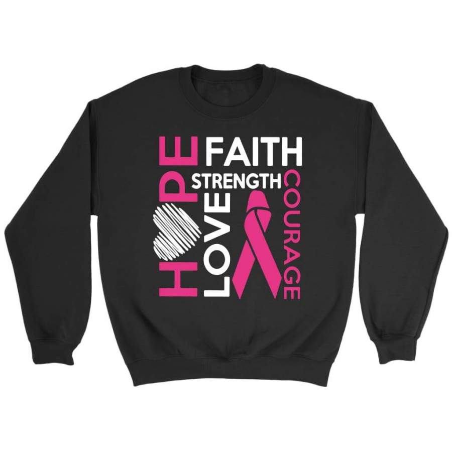 Faith hope love strength courage breast cancer sweatshirt