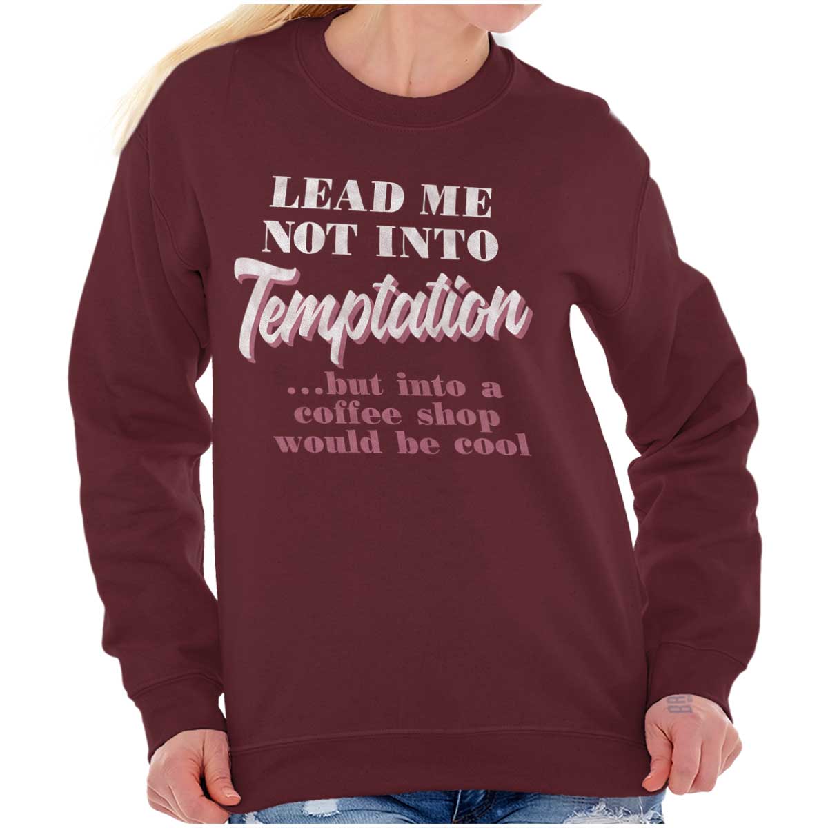 Lead Me Not To Temptation Crewneck Sweatshirt