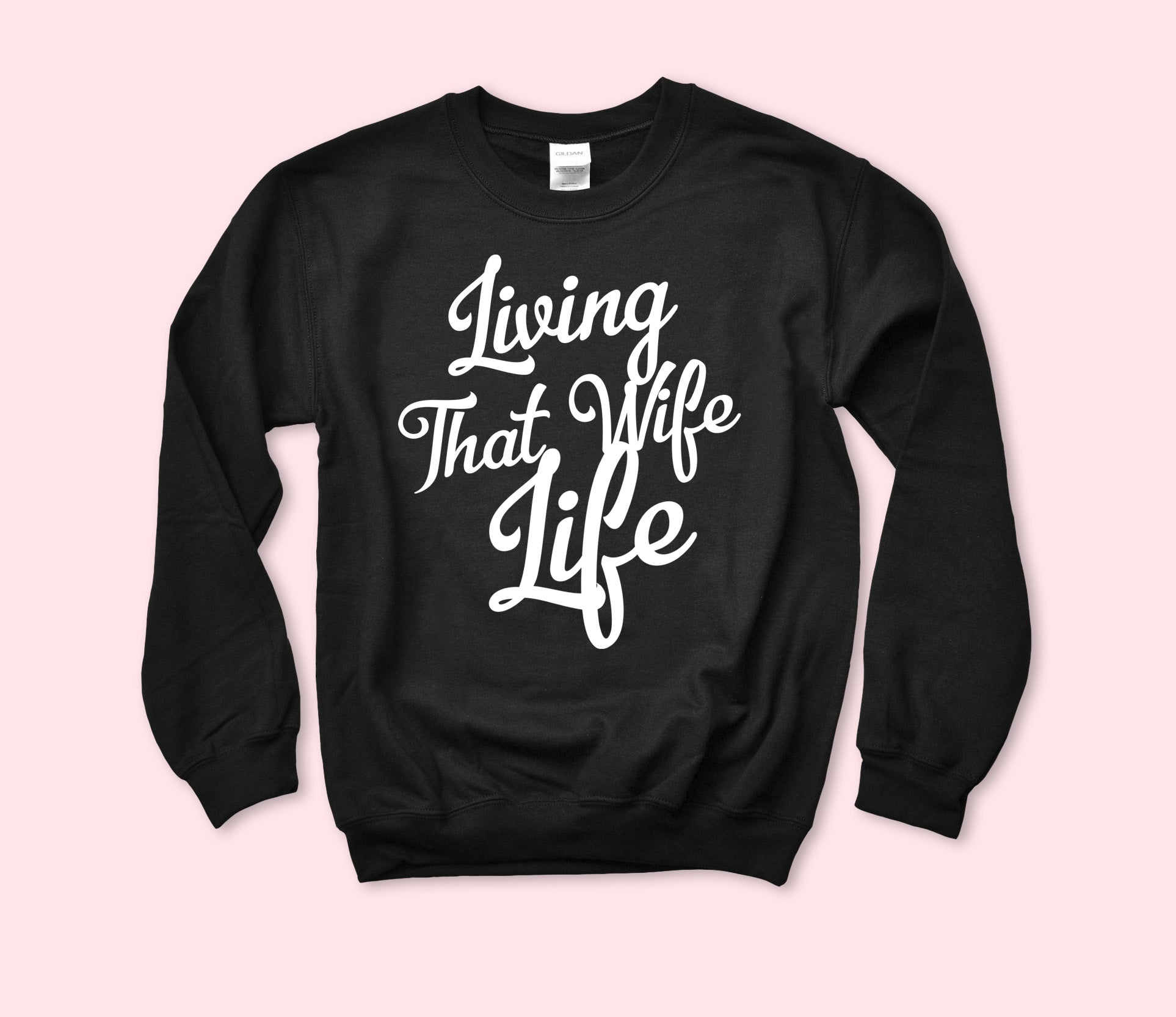 Living That Wife Life Sweatshirt