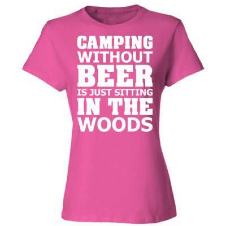 AGR Camping Without Beer Is Just In The Woods – Ladies’ Cotton T-Shirt