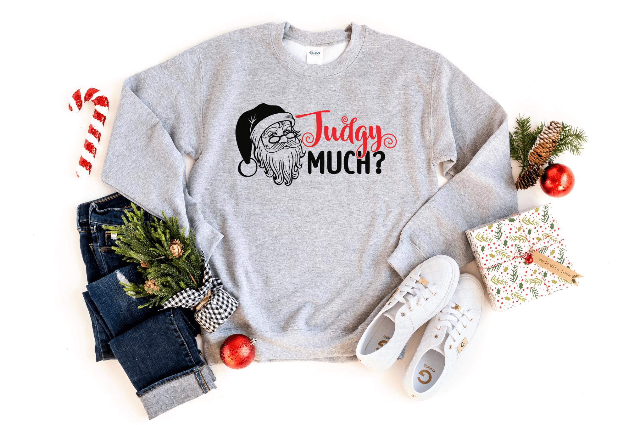 Judgy Much? Sweatshirt