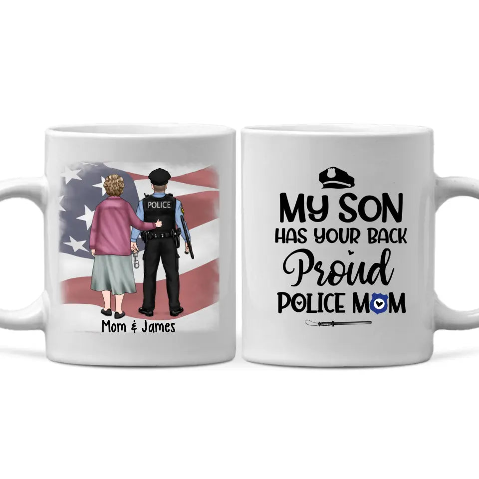 My Son Have Your Back Proud Police Mom – Personalized Mug For Mom, Police Officer, Mother’s Day