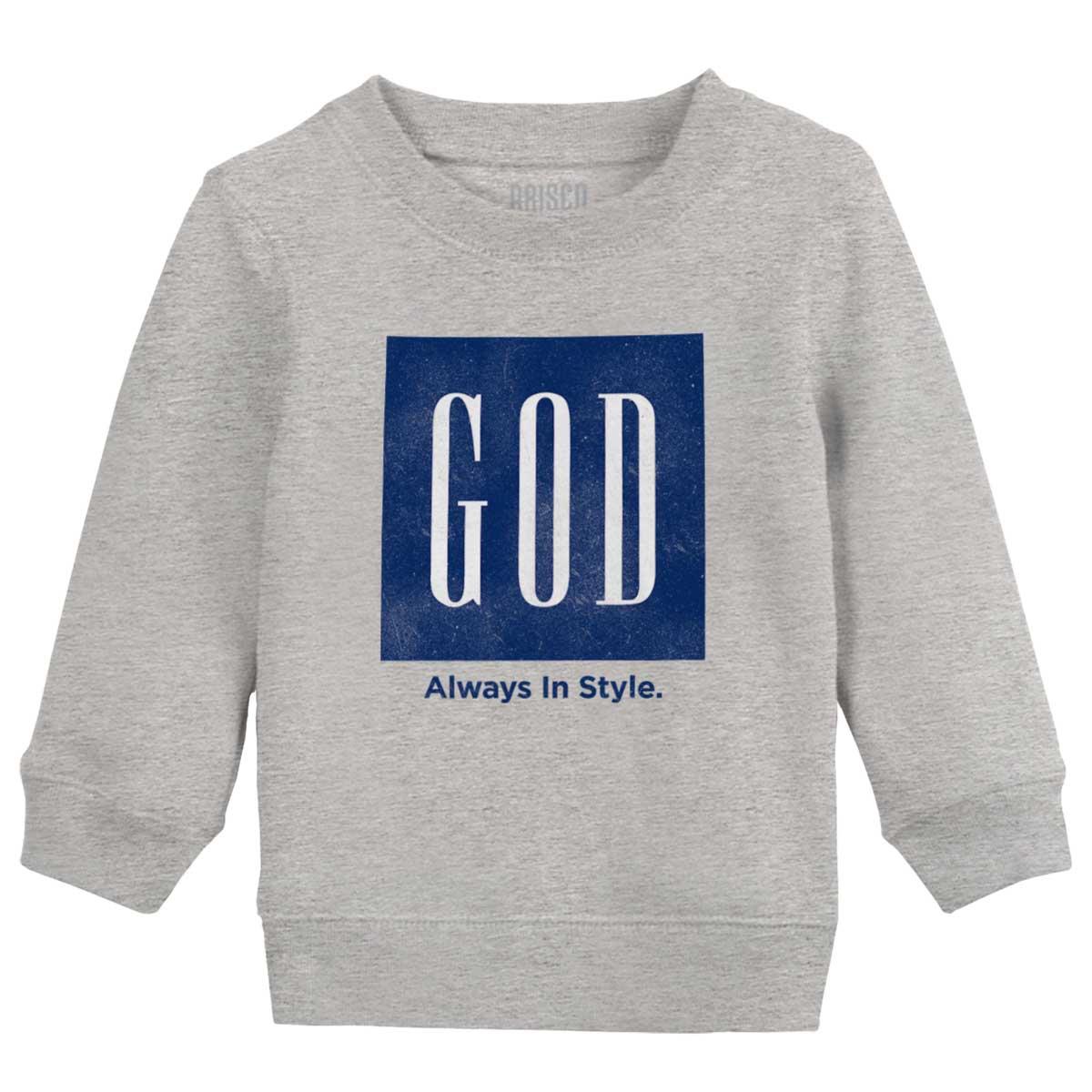 God In Style Toddler Crewneck Sweatshirt