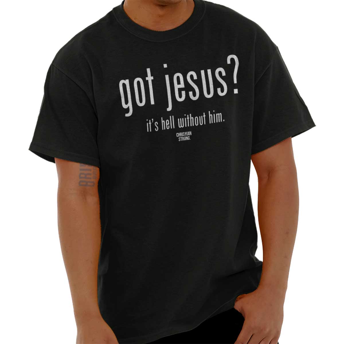 Got Jesus? T Shirt