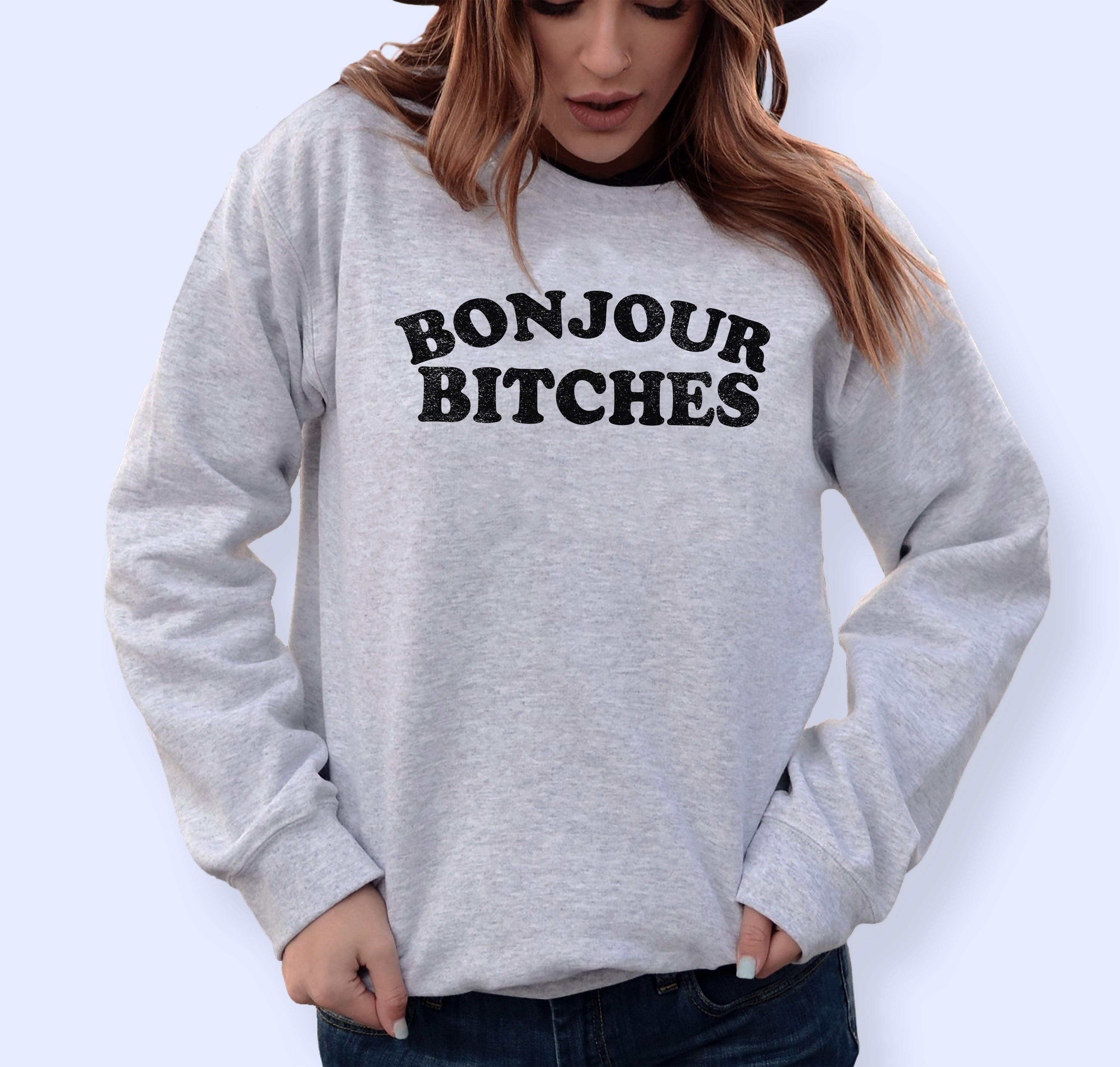 Bonjour Bitches Sweatshirt