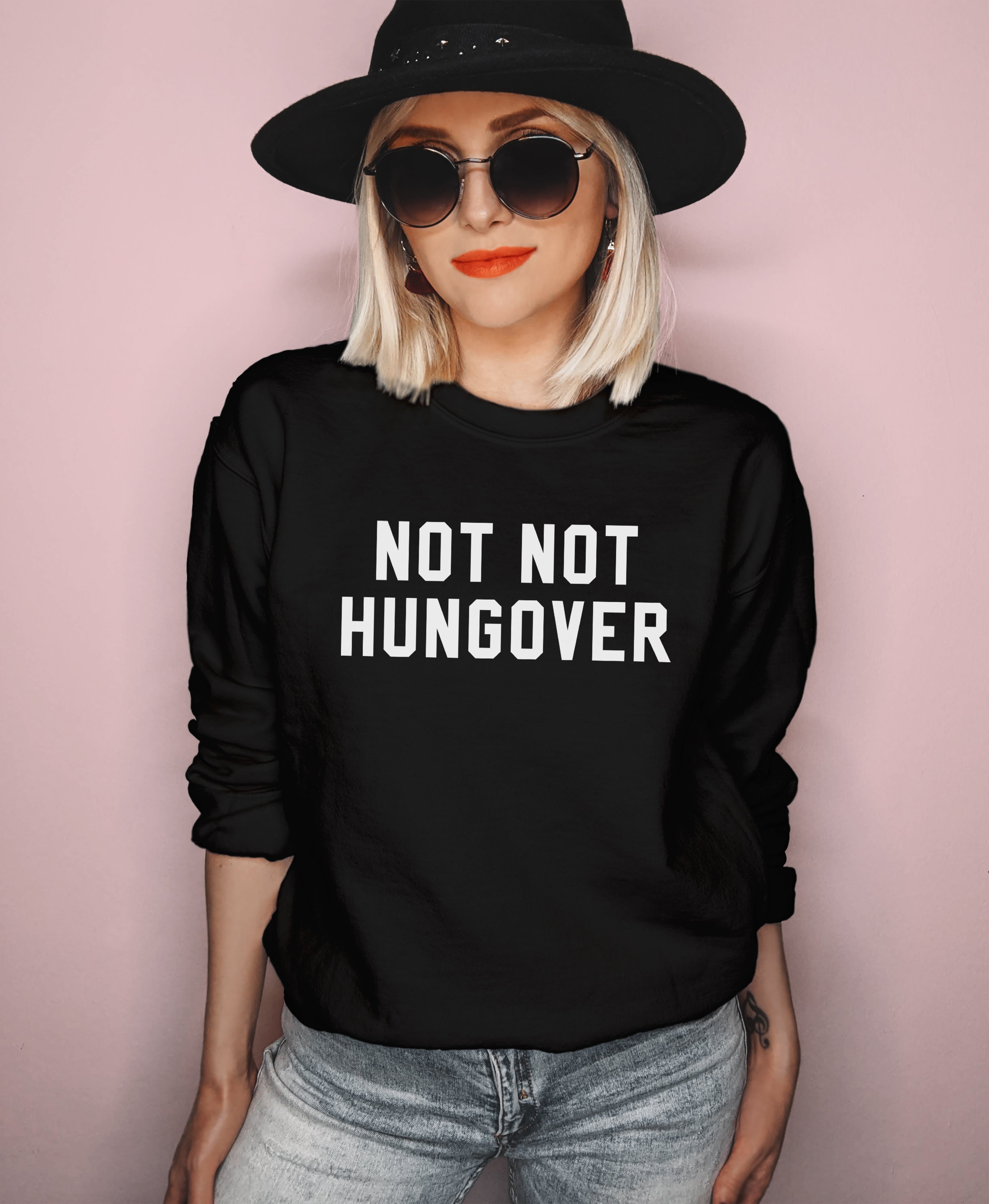 Not Not Hungover Sweatshirt