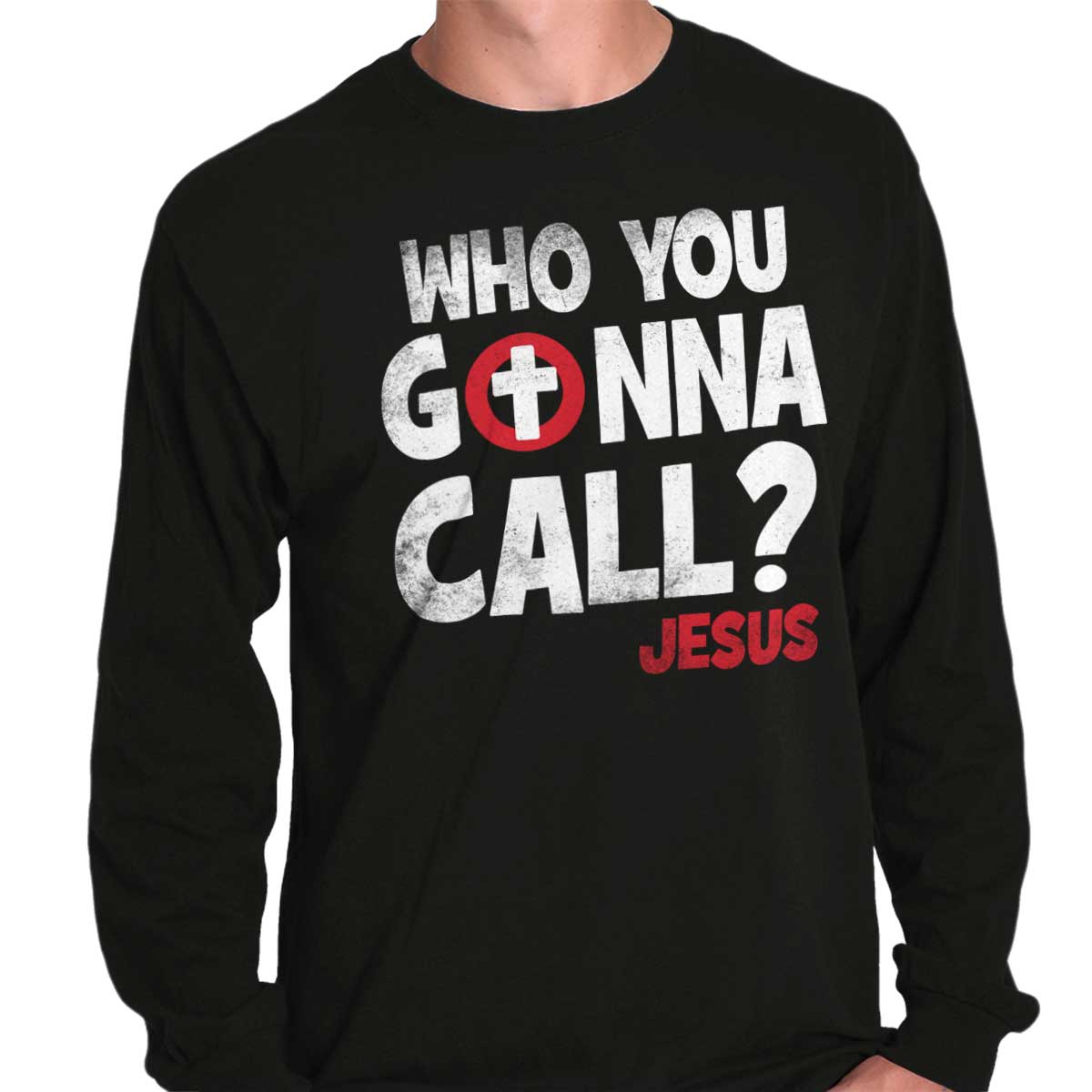 Who You Gonna Call Long Sleeve T Shirt