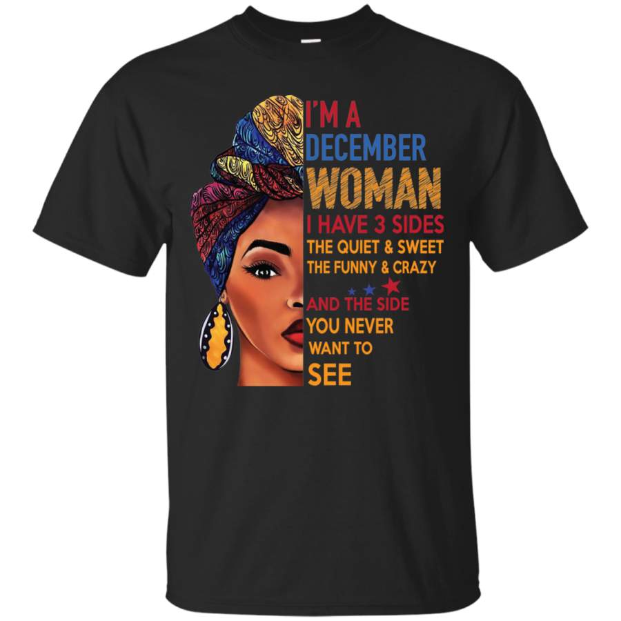 AGR Duku Queen-I’m a December Woman I Have 3 Sides, The Quiet Sweet The Funny Crazy Shirt