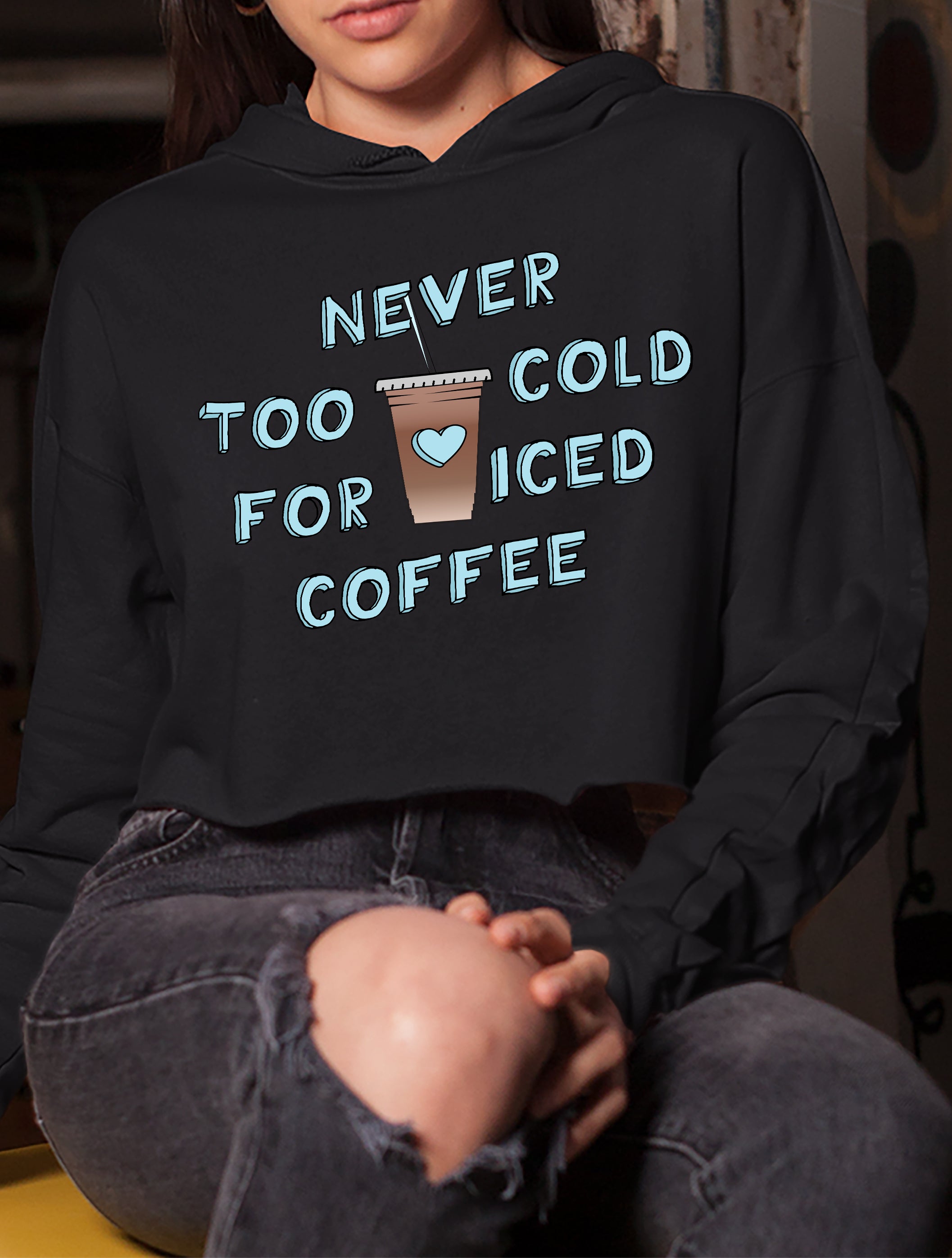 Never Too Cold For Iced Coffee Crop Hoodie