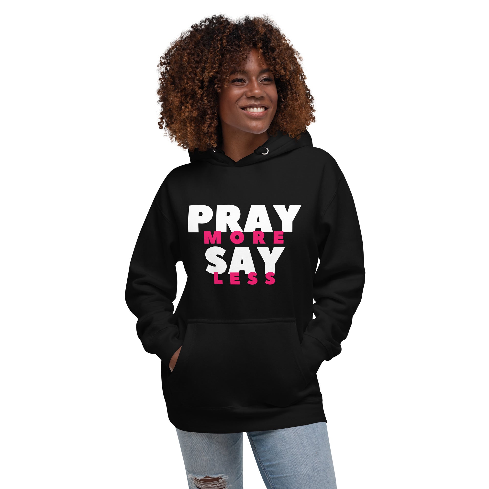 Pray More Say Less Hoodie