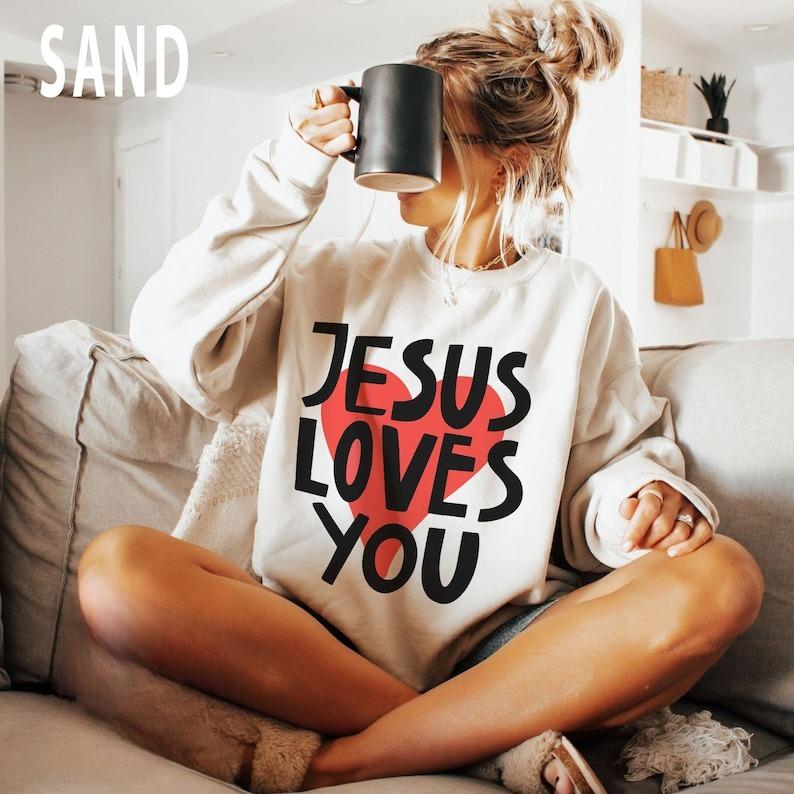 Jesus Loves You Jesus sweatshirt Jesus Crewneck Christian Crewneck Christian Sweatshirt Christian Merch Jesus Sweatshirt Chris