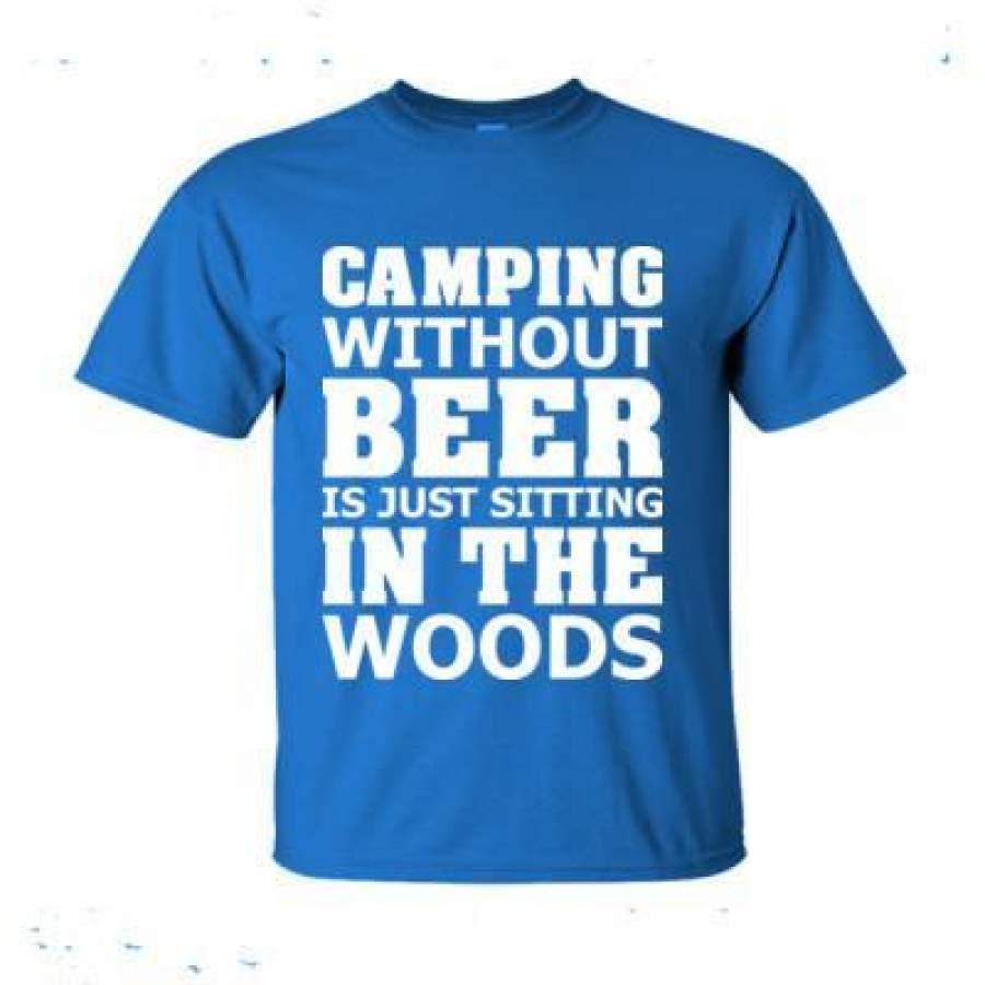 AGR Camping Without Beer Is Just In The Woods – Ultra-Cotton T-Shirt