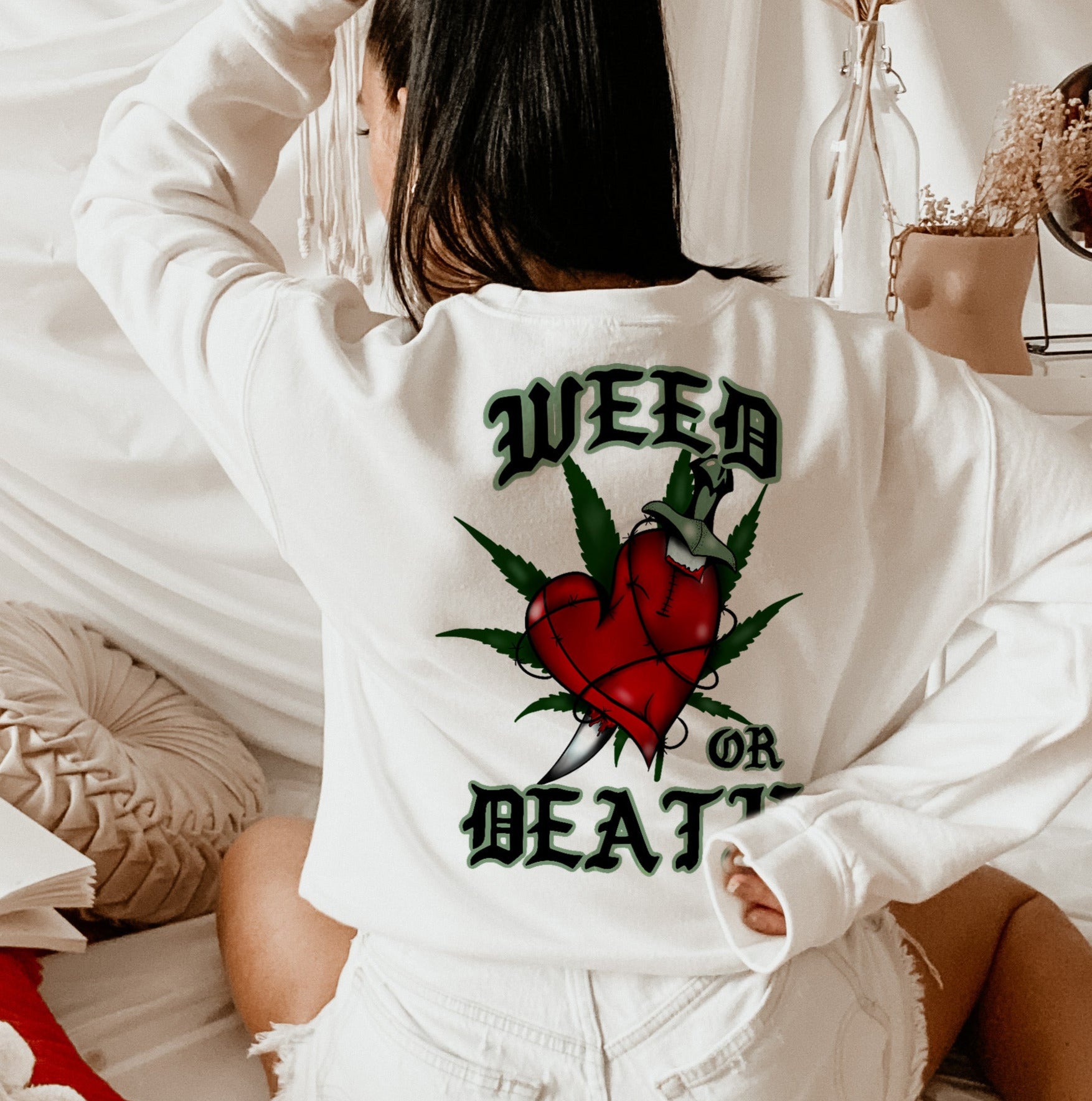 Weed Or Death Sweatshirt