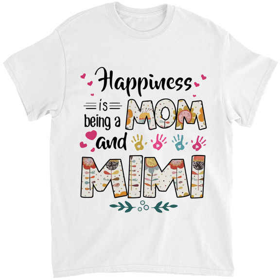 Mother’s Day – Mother’s Day Shirt, Happiness Is Being A Mom And Mimi Shirt, Mother’s Gift For Mother, Grandma Shirt Gift, Mommy Nana Mimi Birthday Gift – Personalized Shirt