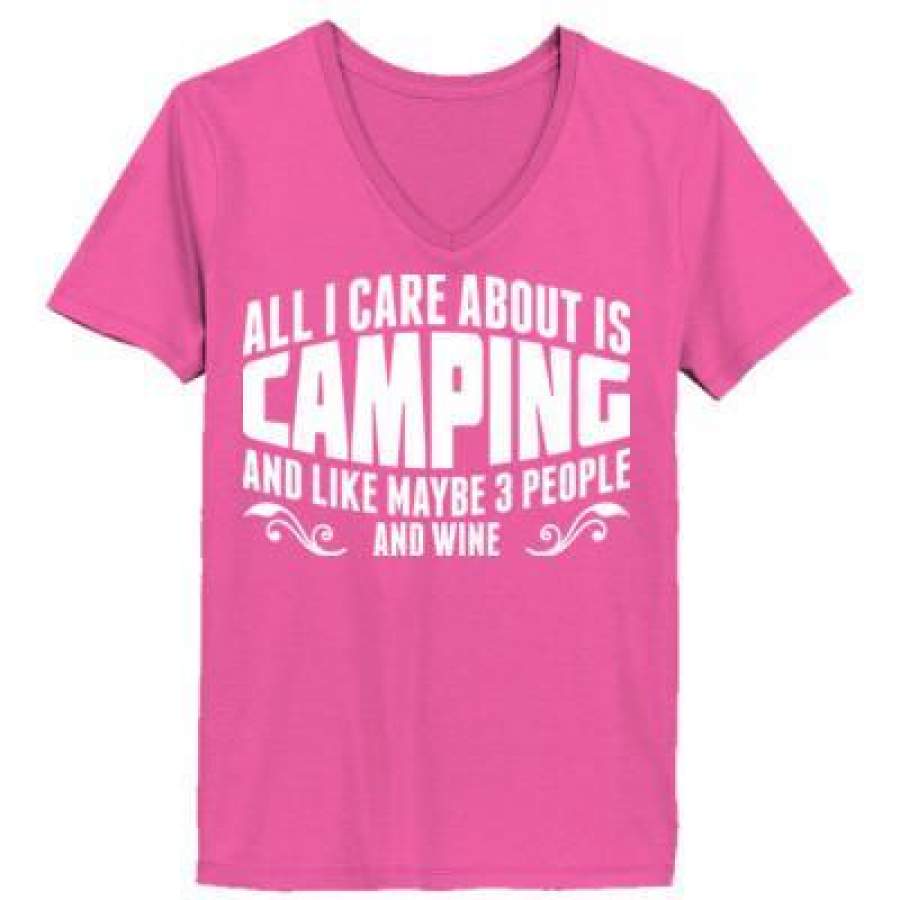 AGR All I Care About Is Camping And Like May Be 3 People And Wine – Ladies’ V-Neck T-Shirt