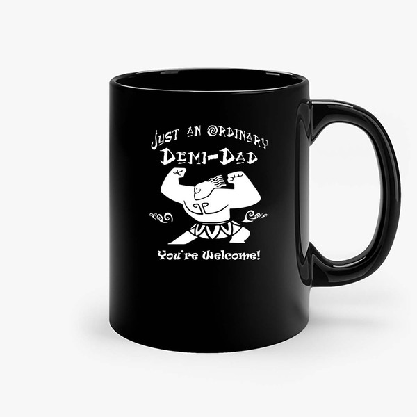 Youre Welcome Demi Dad Fathers Day Ceramic Mug, Funny Coffee Mug, Custom Coffee Mug