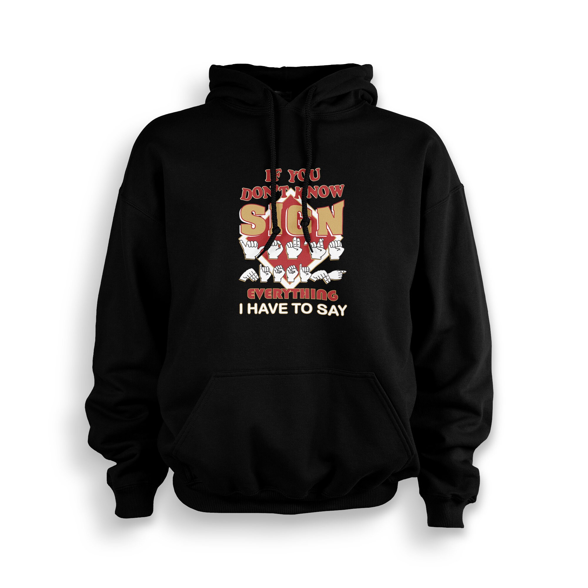 If You Don’t Know Sign Adult Hoodie | ASL | American Sign Language | Made To Order With Love