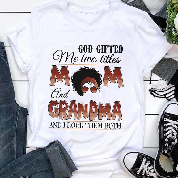 Mother’s Day – Mother’s Day Shirt, Personalized God Gifted Me Two Titles Mom And Grandma And I Rock Them Both Shirt, Mother’s Gift For Mother, Grandma Shirt Gift, Black Mommy Nana Mimi Birthday Gift – Personalized Shirt