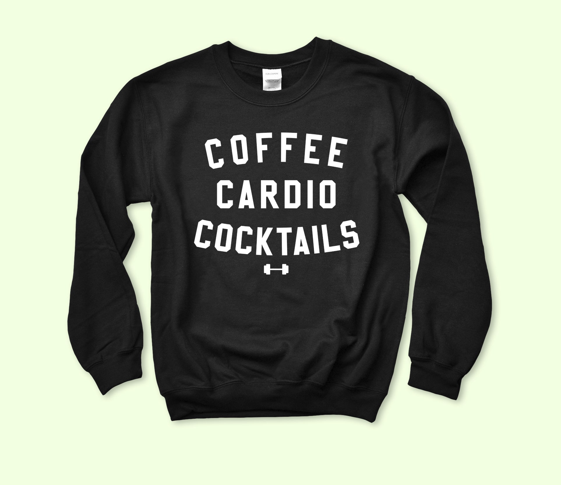 Coffee Cardio Cocktails Sweatshirt