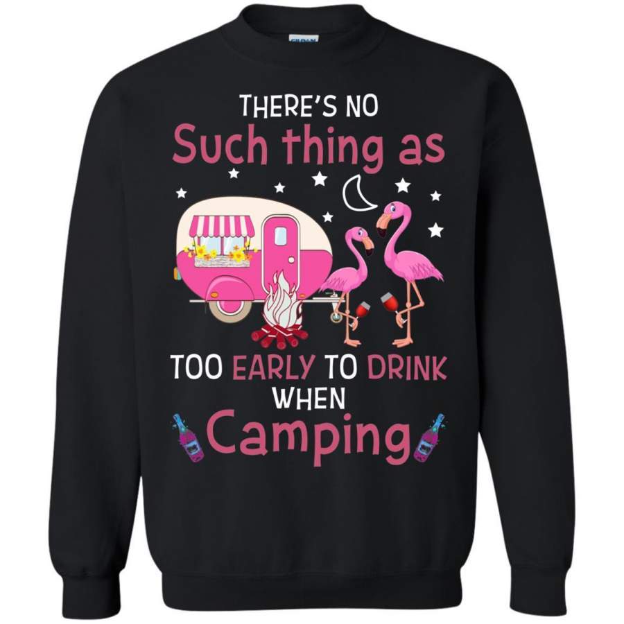 AGR Flamingo There’s No Such Thing As Too Early To Drink When Camping Sweatshirt Gildan G185