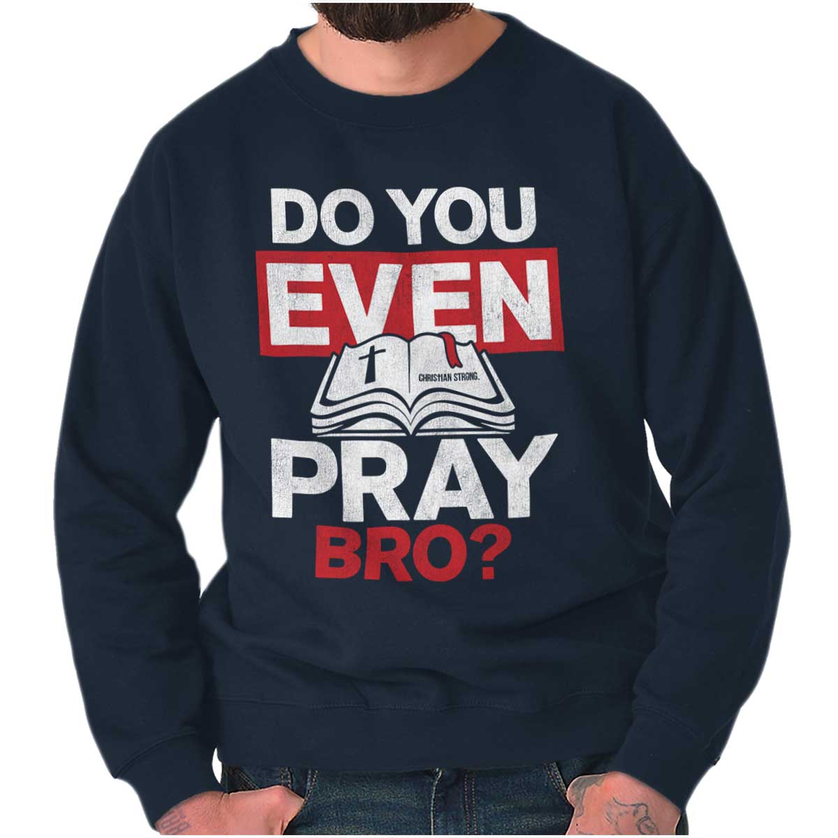 Do You Pray Bro? Crewneck Sweatshirt