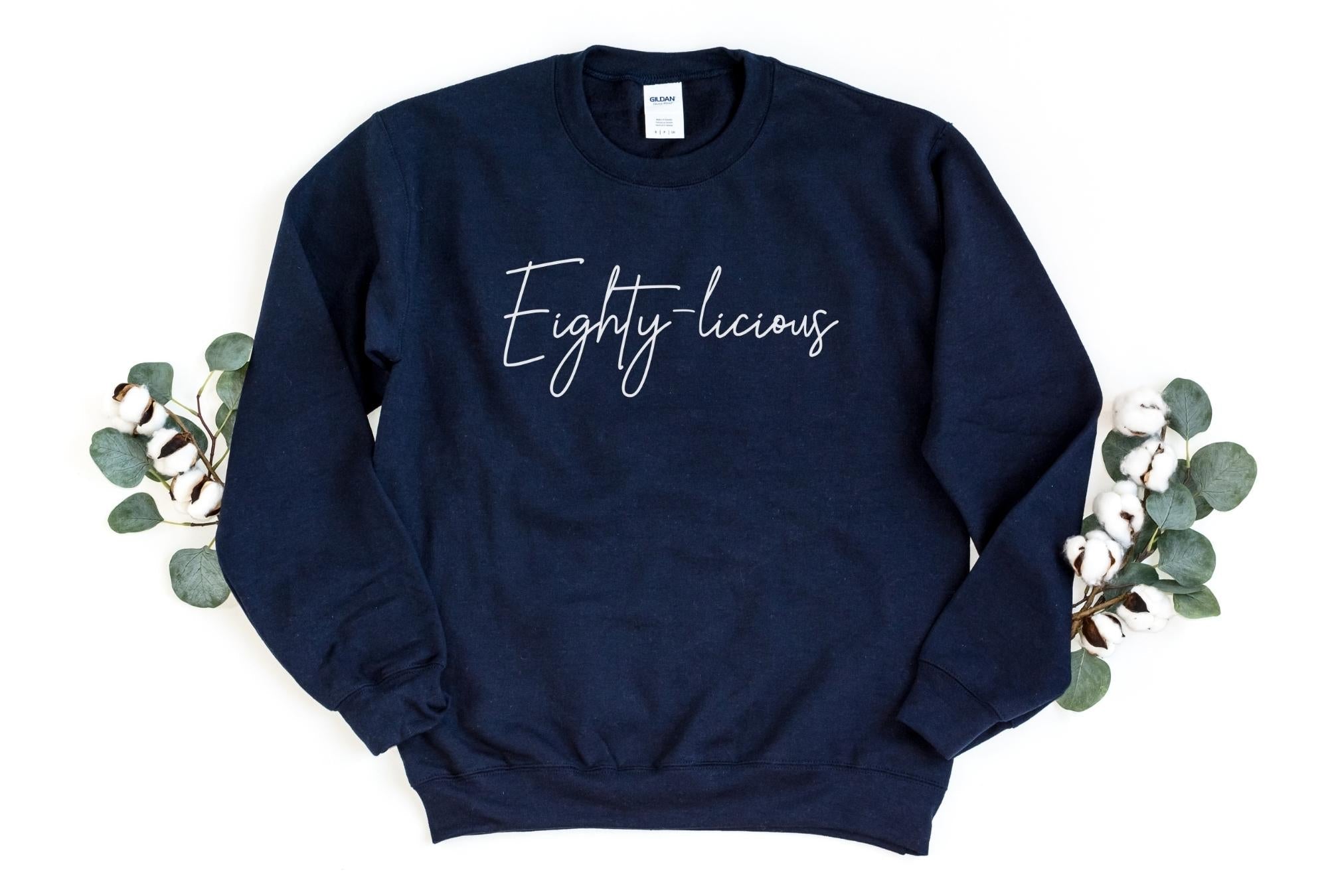 Eighty-Licious Sweatshirt