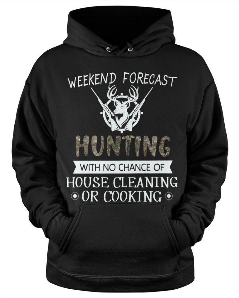 Weekend Forecast Hunting With No Chance Of House Cleaning Or Cooking Camping Gift Standard Hoodie