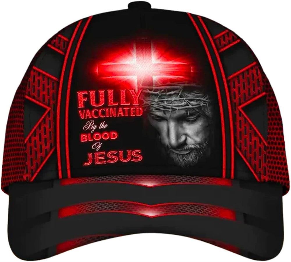 Jesus Fully Vaccinated By The Blood Of Jesus All Over Print Baseball Cap, God Cap, Gift Ideas For Male