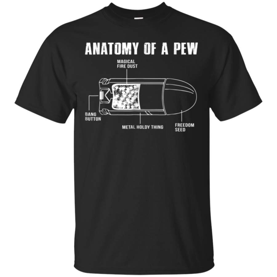 AGR Anatomy Of A Pew Funny Bullet Gun Lovers T-Shirt