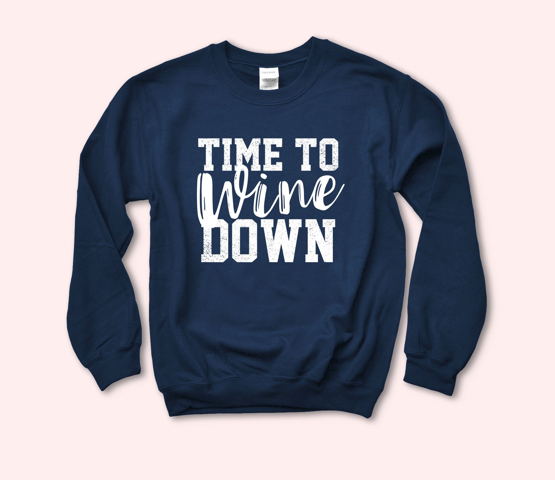 Time To Wine Down Sweatshirt