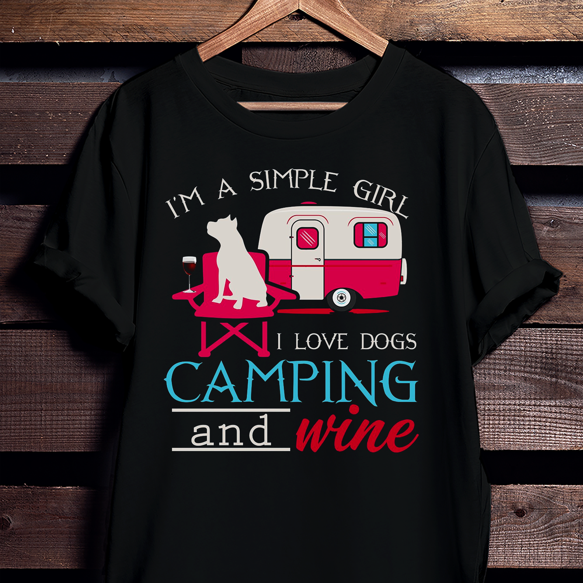 Im a Simple Girl I Love Dogs Camping And Wine Gift For Women T shirt