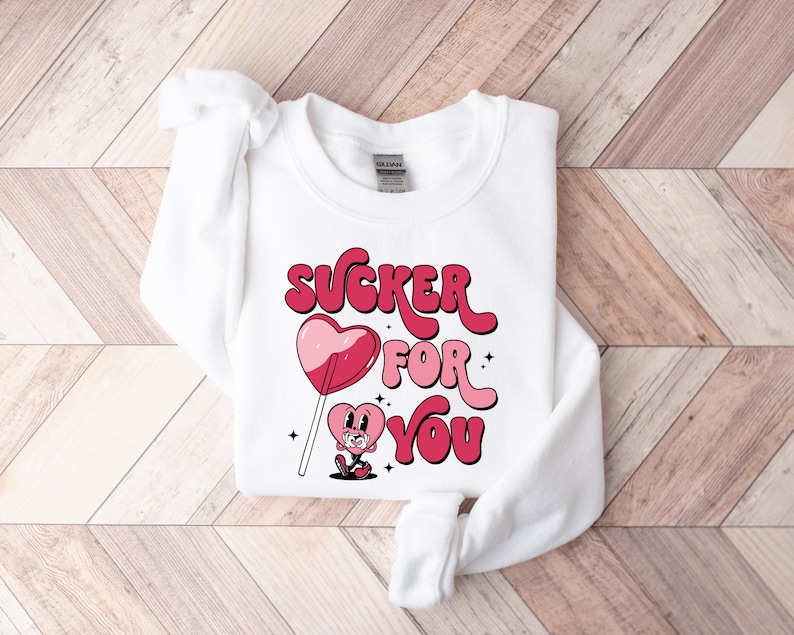 Sucker For You Sweatshirt, Valentines Day Sweatshirt, Valentines Day Shirt, Funny Valentines Day, Couple Shirt, Gift For Valentine