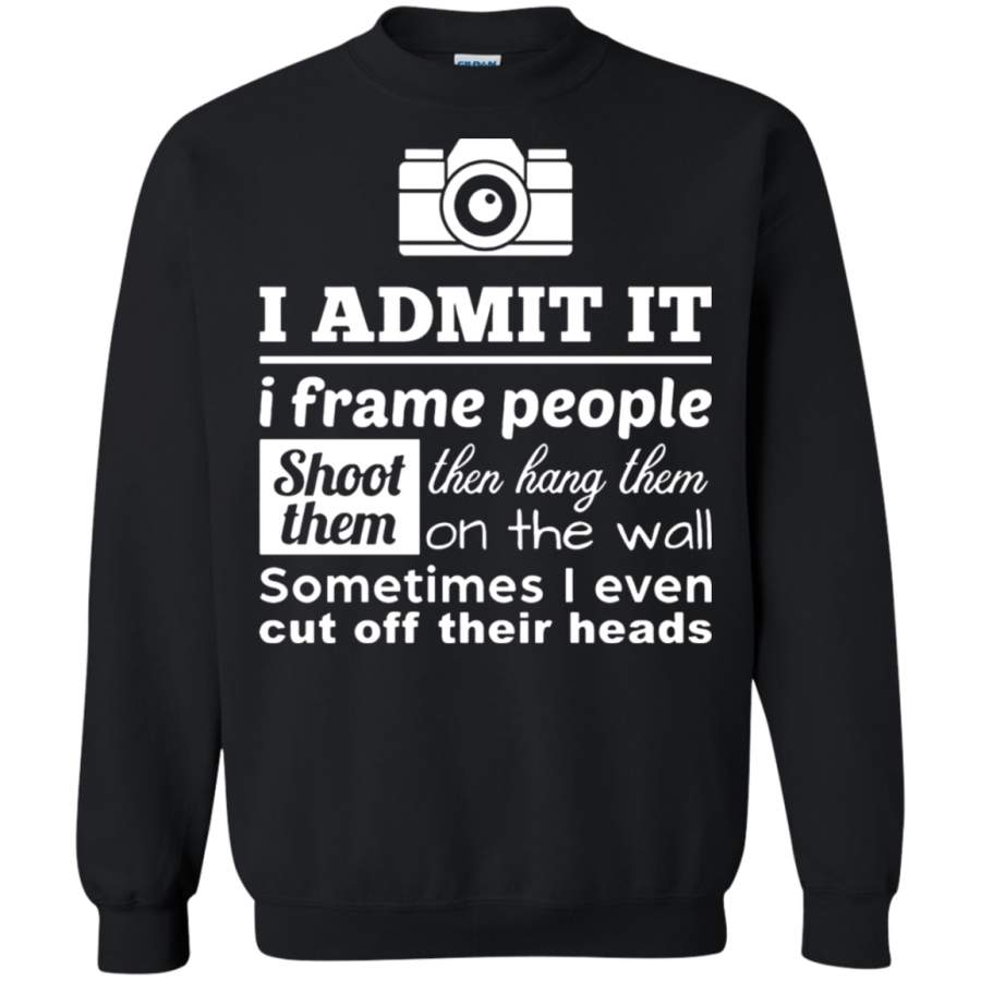 AGR I Admit It I Frame People Photographer Sweatshirt