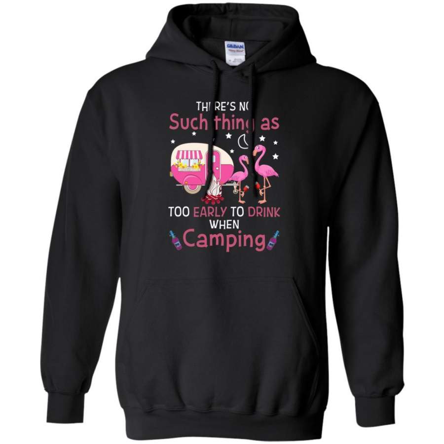 AGR Flamingo There’s No Such Thing As Too Early To Drink When Camping Gildan Hoodie