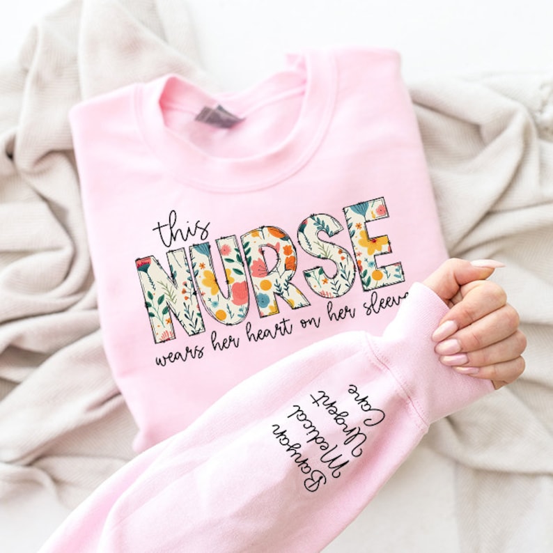 Personalized Nurse Sleeve Print Sweatshirt I Wear My Heart On Sleeve Nursing Sweatshirt Unique Custom Gift Er Ed Nurse Heart, ICU Nicu Picu