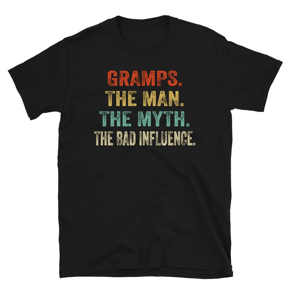 Gramps Tshirt, Custom Grandpa The Man The Myth The Bad influence Shirt, Gramps The Man The Myth The Bad Influence, Personnalized Shirt