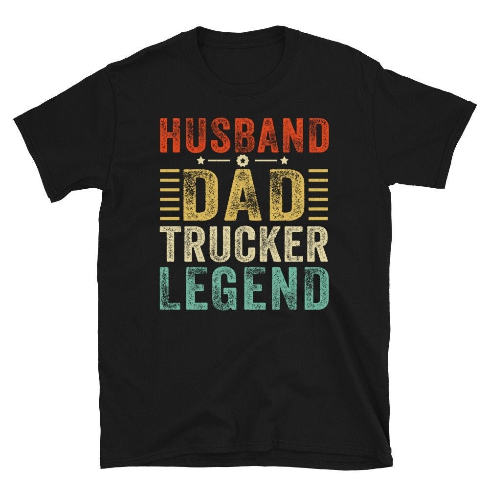 Truck Driver Shirt, Husband Dad Trucker Legend Shirt