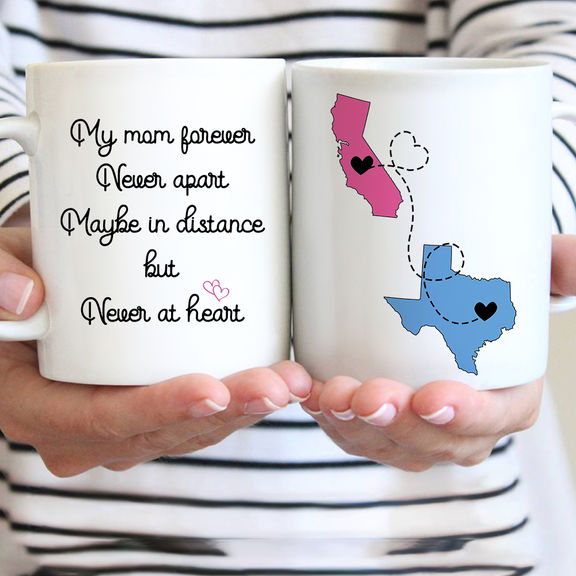 Mother’s Day 2024 – Long Distance – My Mom Forever Never Apart Maybe In Distance But Never At Heart – Personalized Mug