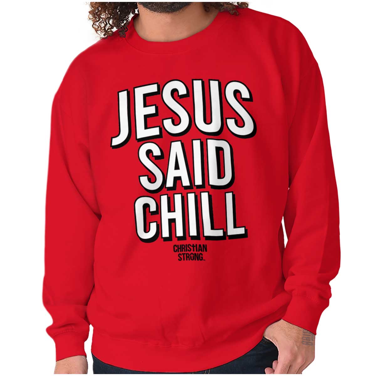 Jesus Said Chill Crewneck Sweatshirt