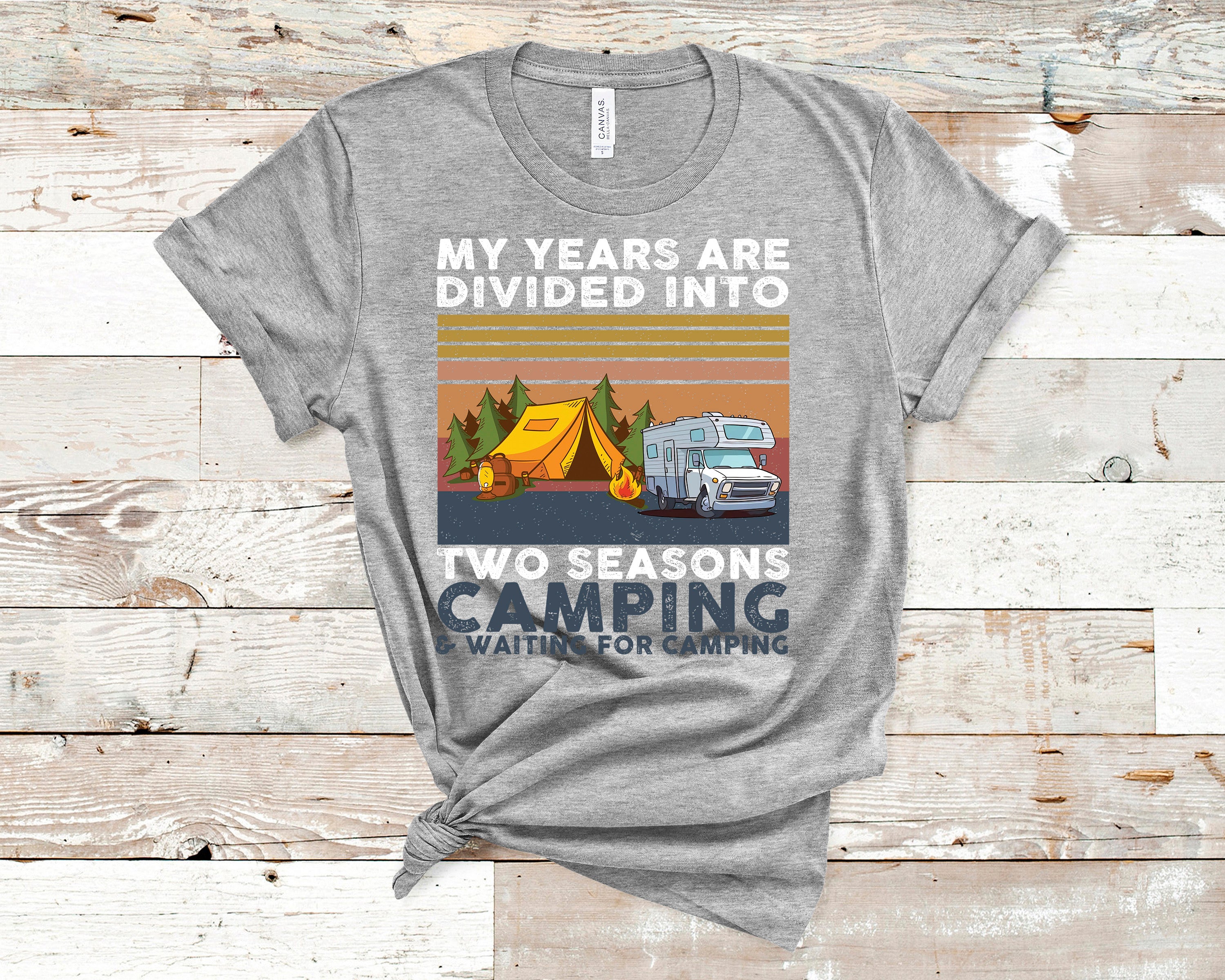 My Years Are Divided Into Two Seasons Camping And Waiting Camping Gift Classic T-shirt