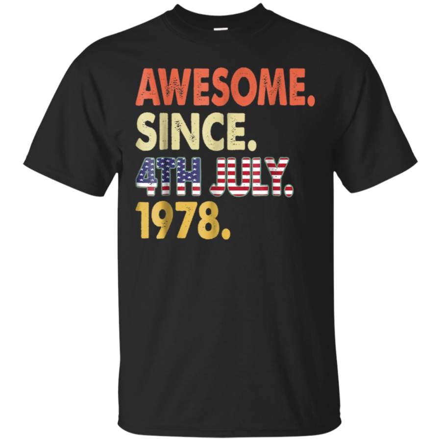 AGR Awesome Since USA Flag 4th July 1978 Shirt 40th Bday Gifts