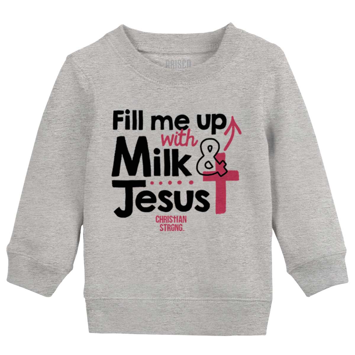 Milk And Jesus Toddler Crewneck Sweatshirt